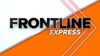 FRONTLINE EXPRESS LIVESTREAM | December 26, 2024 | 2:30PM