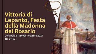  Vittoria di Lepanto: Festa della Beata Vergine Maria del Rosario (07-10-2024)