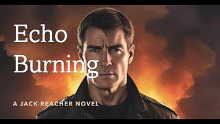 Jack Reacher By Lee Child "Echo Burning" PT 1