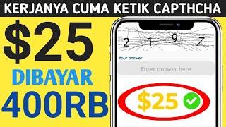 Cuma Ketik CapthCha Dibayar $25= 400 Rb! Cara Dapat Uang Dari Internet Gratis 2025