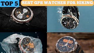 TOP 5 BEST GPS WATCHES FOR HIKING in 2025