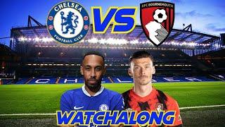 Chelsea VS Bournemouth - Watchalong