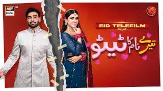 Tere Naam Ka Tattoo | Eid Special Telefilm | Arsalan Naseer | Sehar Hashmi | ARY Digital