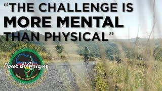 The mental challenge of cycling Africa