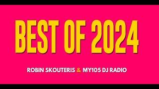 "BEST OF 2024" MASHUP   by Robin Skouteris & MY105 DJ Radio