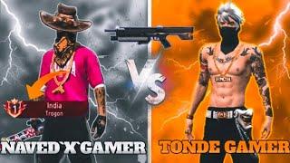 NAVED X GAMER VS TONDE GAMER GOD LEVEL GAMEPLAY @TondeGamer