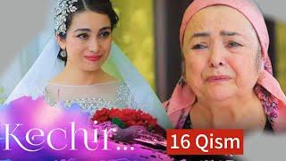 Kechir 16-qism | Eshat Reviews