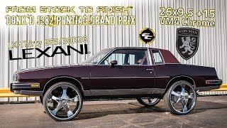 From Stock To Finish - Donk'd 1982 Grand Prix w/ 26x9.5 Von Max VM4's & Lexani Tires