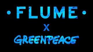 Flume X Greenpeace