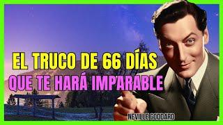 LA MAGIA DE LOS 66 DÍAS: CUMPLE TODAS TUS METAS | NEVILLE GODDARD | LEY DE ASUNCIÓN