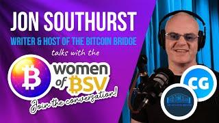 Jon Southurst  - Bitcoin Bridge and Coingeek Journalist Women of BSV #27