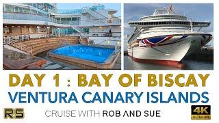 P & O VENTURA | FIRST DAY AT SEA | CANARIES CRUISE