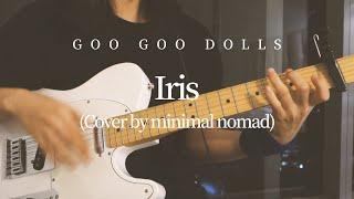 Goo Goo Dolls — Iris (Cover by minimal nomad)