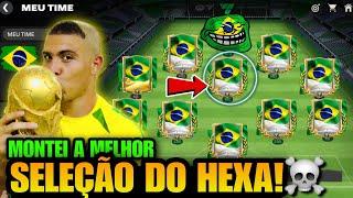 MONTEI A SELEÇÃO BR DO HEXA! A MELHOR & MAIS FORTE SELEÇÃO DO MUNDO️ (FC MOBILE 24)