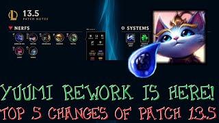 Yuumi Rework is HERE! Top 5 Changes of Patch 13.5