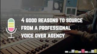 4 good reasons to source from a professional voice over agency