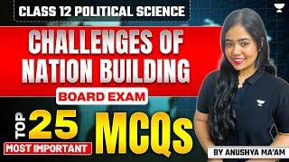 Challenges Of Nation Building | Class 12 Political Science | Top 25 Important MCQs | Anushya Ma'am