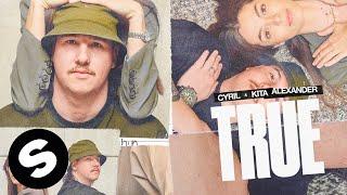 CYRIL, Kita Alexander - True (Official Audio)