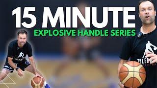 The 15 Minute Explosive Handle Series!