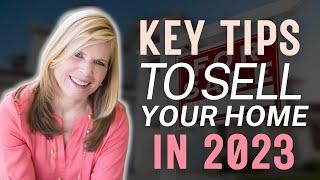 Tips for Selling in 2023 | Key Steps to a Successful Home Sale