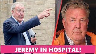 Jeremy Clarkson ends up in a hospital following a life-threatening issue