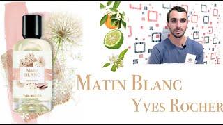 Matin Blanc Yves Rocher - Обзор Аромата