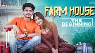 Farm House || The Beginning || Dora Sai Teja || Tej India || Infinitum Media