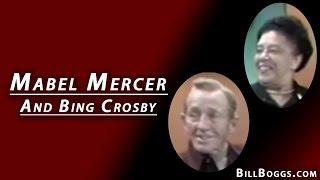 Mabel Mercer with Bing Crosby Interview with Bill Boggs