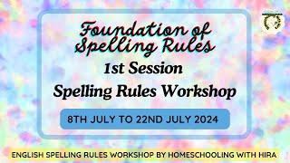 Spelling Rules Workshop/ 1st Session/ Foundation of Spelling Rules