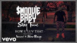 Smoovie Baby - How U Luv That (Audio) ft. Iamsu!, Show Banga