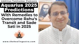 Aquarius 2025 Predictions: Challenges, Remedies & Hope | Addittya Tamhankar Astrology