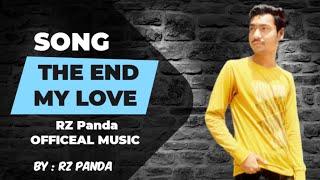 THE END MY LOVE  ( RZ PANDA OFFICIAL - Audio ) #music #love #viral