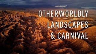 A Travel Photographer's Diary - Otherworldly landscapes & Carnival