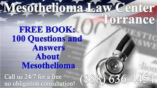 Torrance, CA - Mesothelioma & Asbestos - Lawyer | Attorney | Lawsuit - (Lung Cancer, Asbestosis)