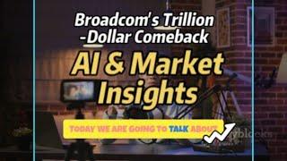 Broadcom's Trillion-Dollar Comeback: AI & Market Insights