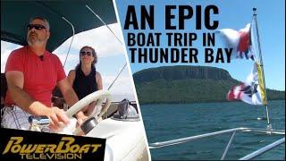 An Epic Boat Trip in Thunder Bay | PowerBoat Television Boating Destination