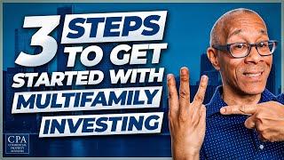 3 Steps to Get Started with Multifamily Investing