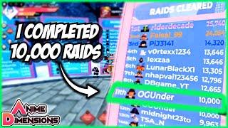 I COMPLETED 10,000 raids in Anime Dimensions ROBLOX