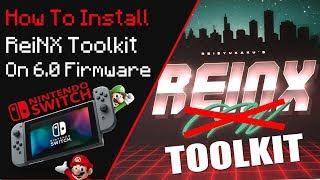 How To Install ReiNX Toolkit on Nintendo Switch 6.0 Firmware