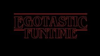 Stranger Things Thank You To Egotastic FunTime Patrons!