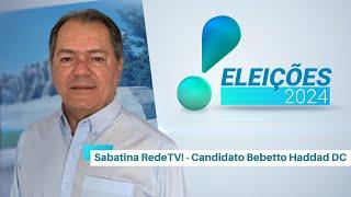 Eleições 2024: Sabatina com Bebetto Haddad - DC (22/08/24) | Completo