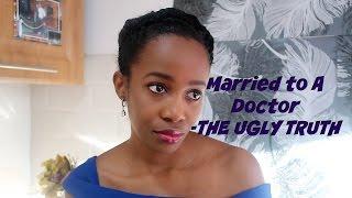 BEING MARRIED TO A DOCTOR-THE UGLY TRUTH