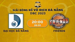 Livestream: ĐH Đà Nẵng - Friends | Giải bóng rổ Đà Nẵng - Danang Basketball Championship 2023