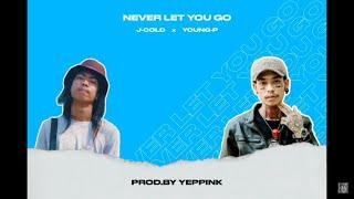 Never Let You Go - Young P & J Cold & Yeppink beatz Dr.Beat Studio