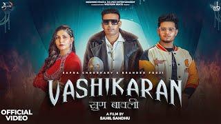 VASHIKARAN (Official Video) SUN BAWLI | BRANDED FOUJI | SAPNA CHOUDHARY | DOPEVIBE | SAHIL SANDHU |