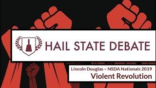 Lincoln Douglas - NSDA Nationals 2019 - Violent Revolution