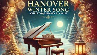 Hanover Winter Song   Musica di Natale al Pianoforte  Christmas Piano Playlist