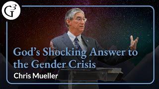 God's Shocking Answer to the Gender Crisis | Chris Mueller