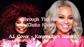 [A.I.] Karen Clark Sheard - Through the Fire (by Chaka Khan)