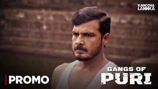 Gangs Of Puri | Best Odia Web Series | Streaming Now | Watch Only on Kanccha Lannka App